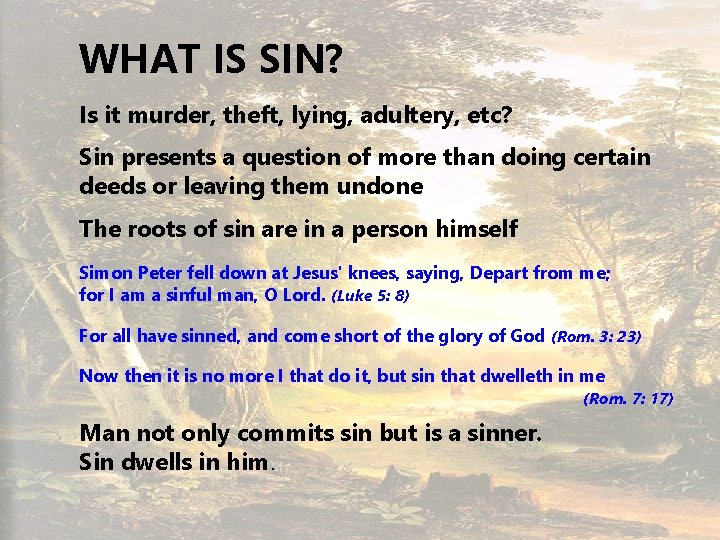 WHAT IS SIN? Is it murder, theft, lying, adultery, etc? Sin presents a question