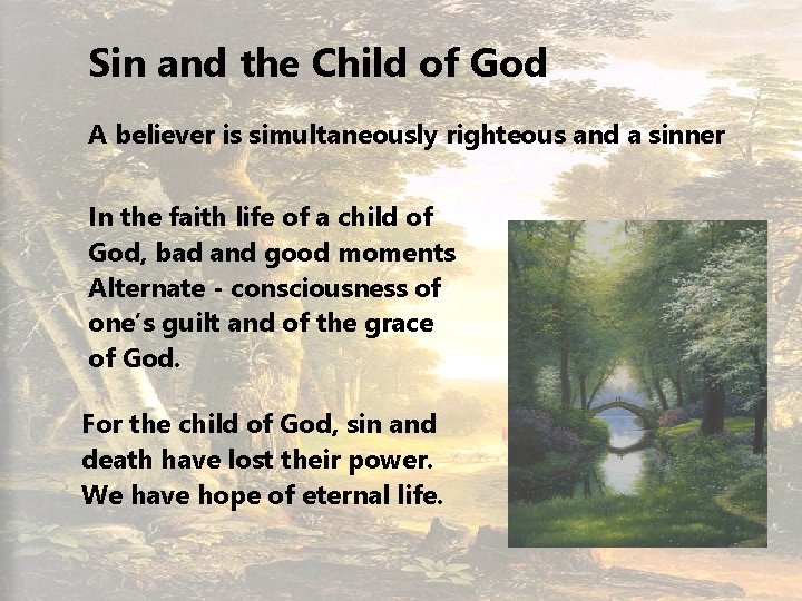 Sin and the Child of God A believer is simultaneously righteous and a sinner