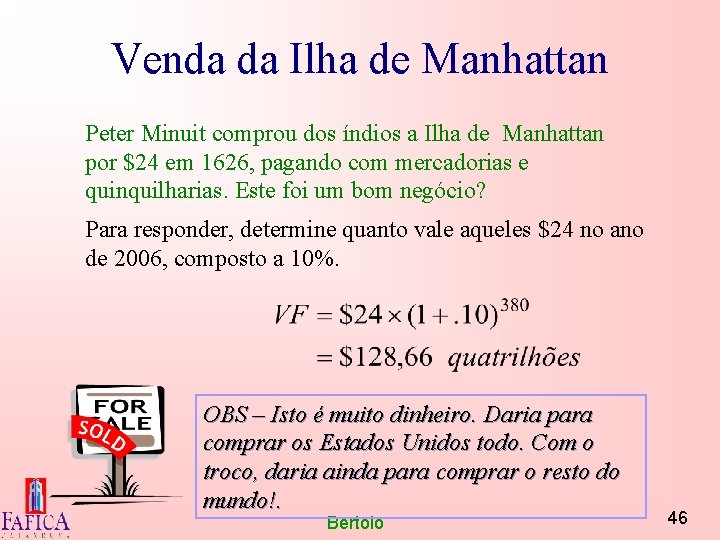 Venda da Ilha de Manhattan Peter Minuit comprou dos índios a Ilha de Manhattan