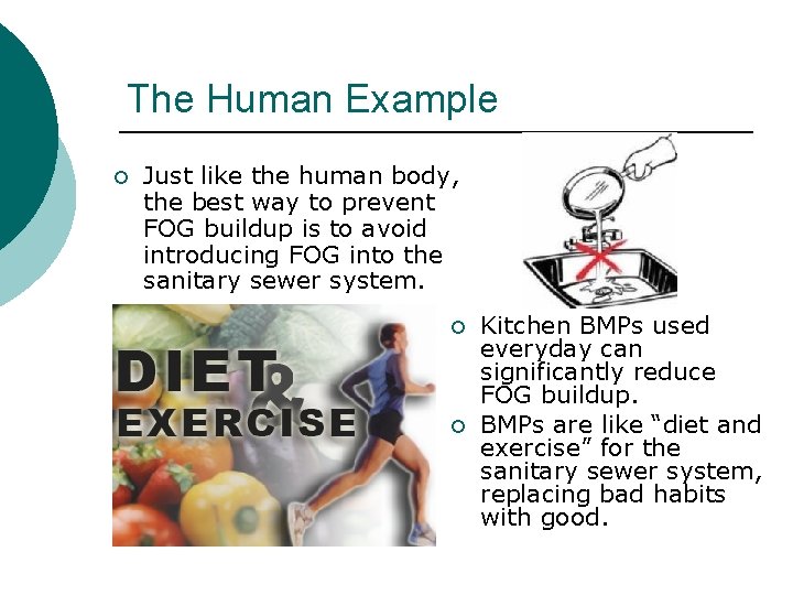 The Human Example ¡ Just like the human body, the best way to prevent