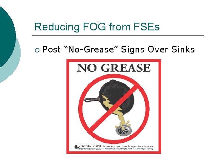 Reducing FOG from FSEs ¡ Post “No-Grease” Signs Over Sinks Reducing FOG from FSEs ¡ Post “No-Grease” Signs Over Sinks