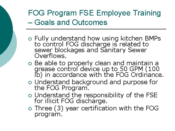 FOG Program FSE Employee Training – Goals and Outcomes ¡ ¡ ¡ Fully understand