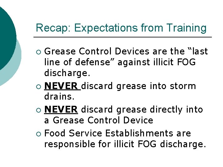 Recap: Expectations from Training Grease Control Devices are the “last line of defense” against Recap: Expectations from Training Grease Control Devices are the “last line of defense” against