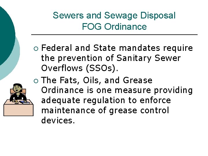 Sewers and Sewage Disposal FOG Ordinance Federal and State mandates require the prevention of