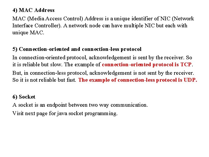 4) MAC Address MAC (Media Access Control) Address is a unique identifier of NIC