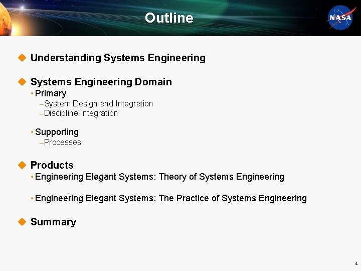 Outline u Understanding Systems Engineering u Systems Engineering Domain • Primary ‒ System Design