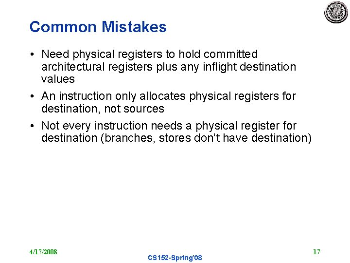 Common Mistakes • Need physical registers to hold committed architectural registers plus any inflight