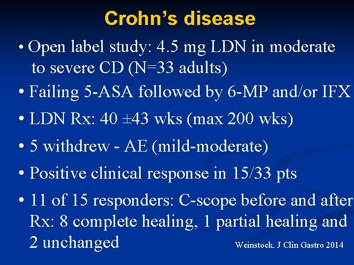 Crohn’s disease • Open label study: 4. 5 mg LDN in moderate to severe