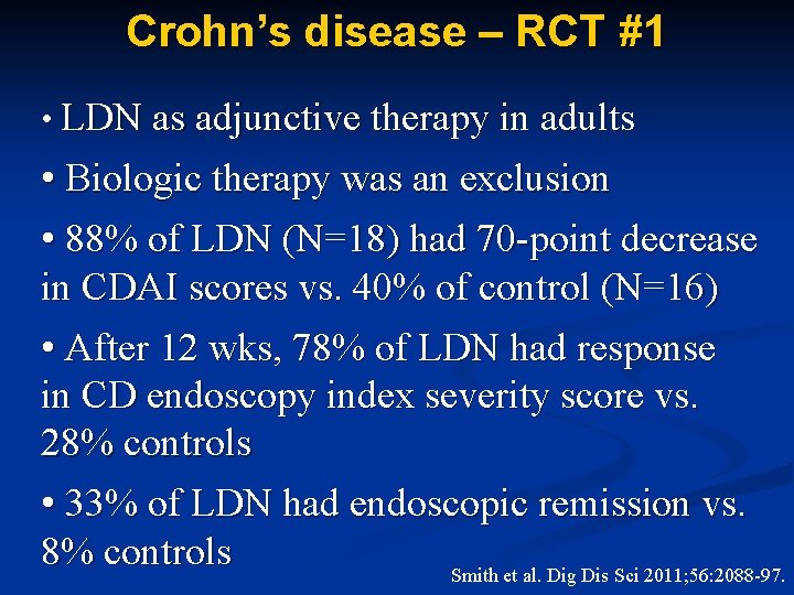Crohn’s disease – RCT #1 • LDN as adjunctive therapy in adults • Biologic