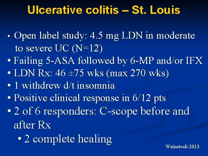 Ulcerative colitis – St. Louis • Open label study: 4. 5 mg LDN in