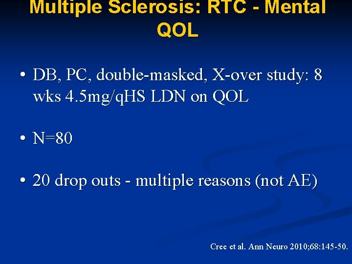 Multiple Sclerosis: RTC - Mental QOL • DB, PC, double-masked, X-over study: 8 wks