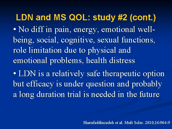 LDN and MS QOL: study #2 (cont. ) • No diff in pain, energy,