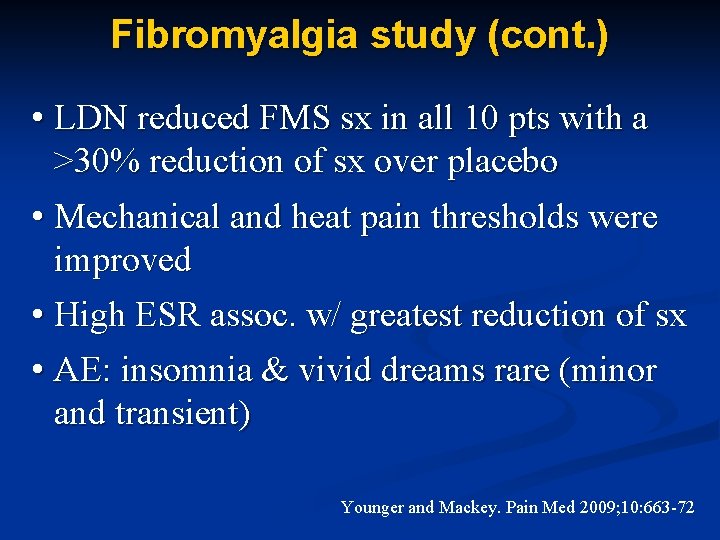 Fibromyalgia study (cont. ) • LDN reduced FMS sx in all 10 pts with
