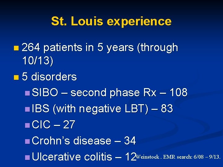 St. Louis experience n 264 patients in 5 years (through 10/13) n 5 disorders