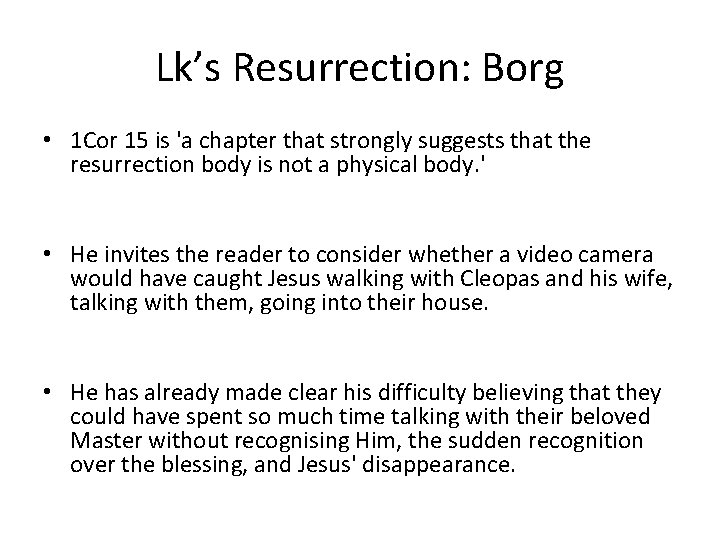Lk’s Resurrection: Borg • 1 Cor 15 is 'a chapter that strongly suggests that