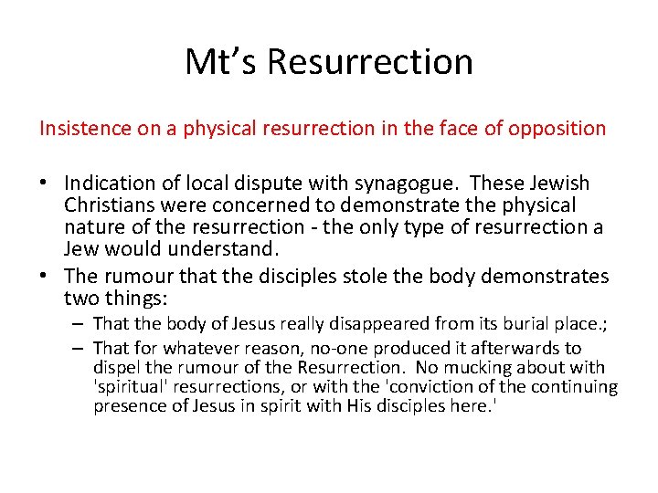 Mt’s Resurrection Insistence on a physical resurrection in the face of opposition • Indication