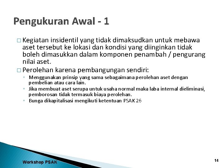 Pengukuran Awal - 1 � Kegiatan insidentil yang tidak dimaksudkan untuk mebawa aset tersebut