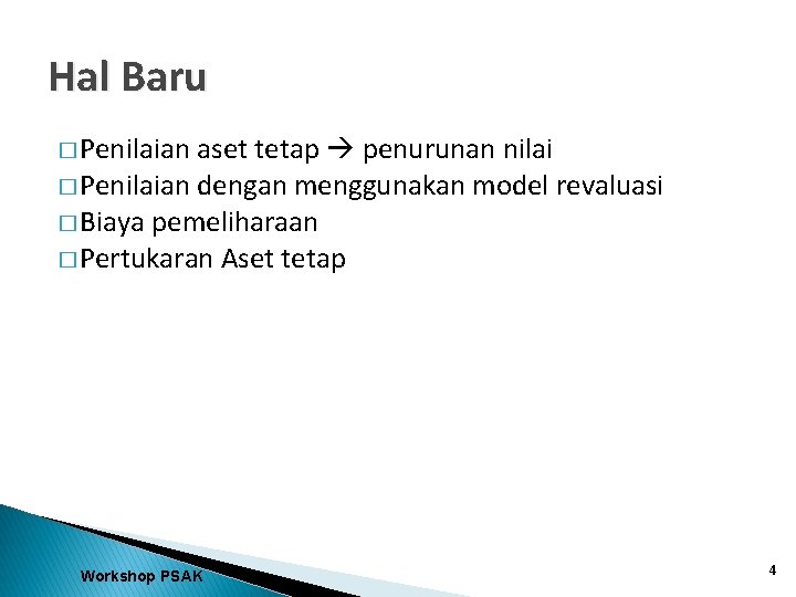 Hal Baru � Penilaian aset tetap penurunan nilai � Penilaian dengan menggunakan model revaluasi