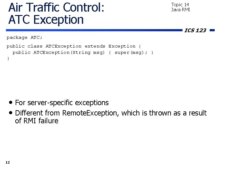 Air Traffic Control: ATC Exception Topic 14 Java RMI ICS 123 package ATC; public