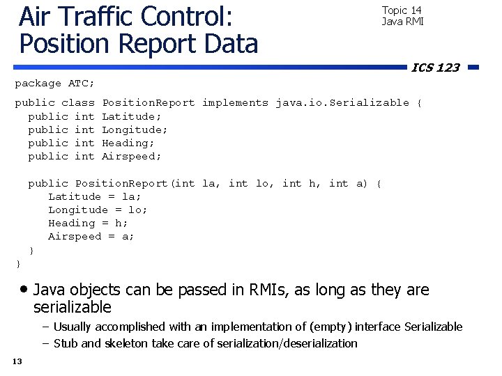 Air Traffic Control: Position Report Data Topic 14 Java RMI ICS 123 package ATC;