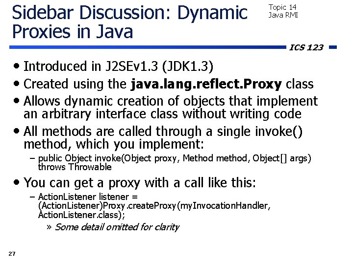 Sidebar Discussion: Dynamic Proxies in Java Topic 14 Java RMI ICS 123 • Introduced