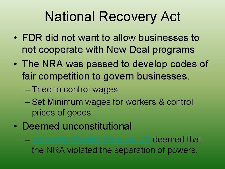 National Recovery Act • FDR did not want to allow businesses to not cooperate