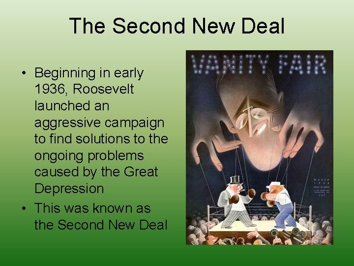 The Second New Deal • Beginning in early 1936, Roosevelt launched an aggressive campaign