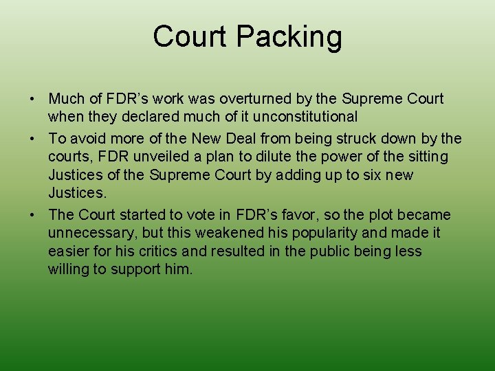 Court Packing • Much of FDR’s work was overturned by the Supreme Court when