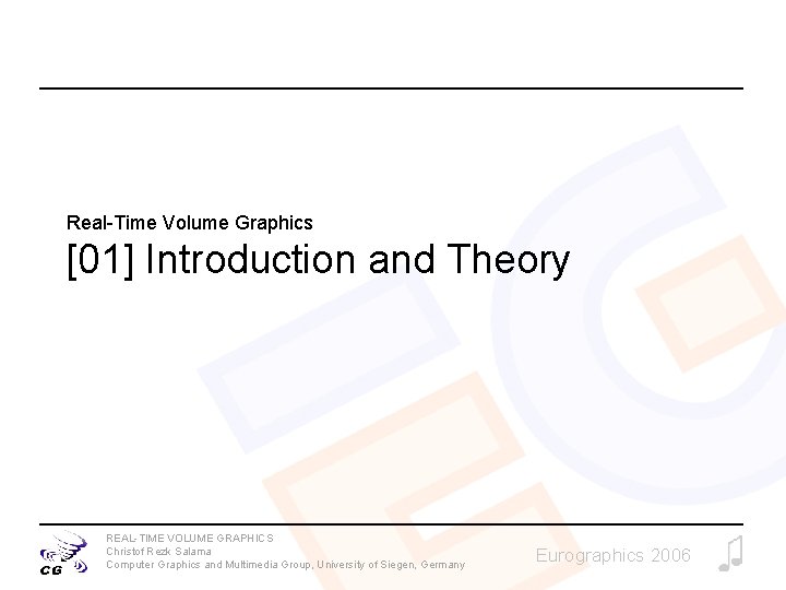 Real-Time Volume Graphics [01] Introduction and Theory REAL-TIME VOLUME GRAPHICS Christof Rezk Salama Computer