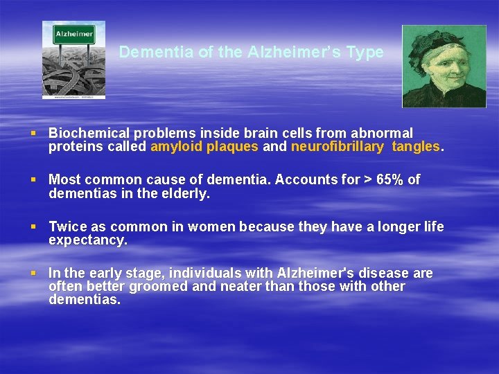 Dementia of the Alzheimer’s Type § Biochemical problems inside brain cells from abnormal proteins