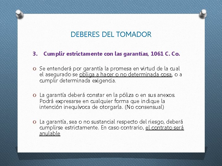 DEBERES DEL TOMADOR 3. Cumplir estrictamente con las garantías, 1061 C. Co. O Se