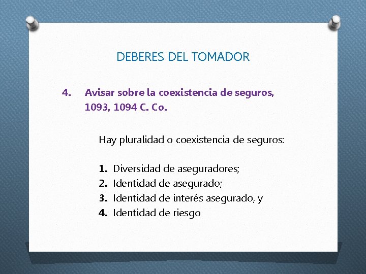 DEBERES DEL TOMADOR 4. Avisar sobre la coexistencia de seguros, 1093, 1094 C. Co.