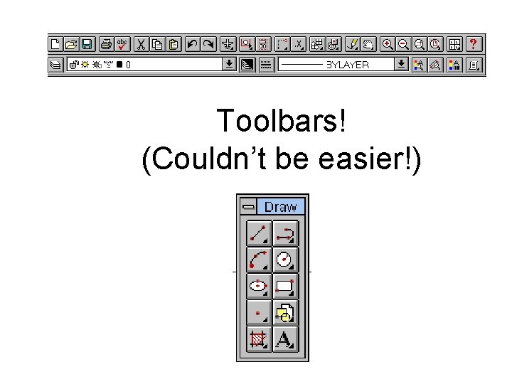 Toolbars! (Couldn’t be easier!) 