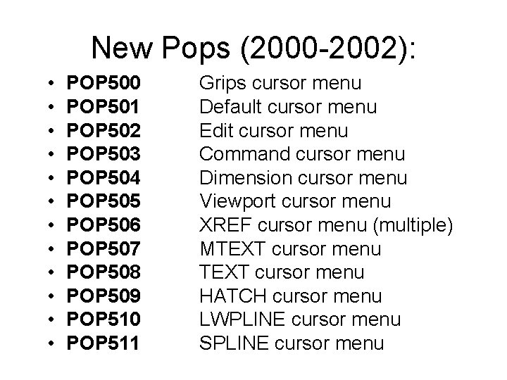 New Pops (2000 -2002): • • • POP 500 POP 501 POP 502 POP