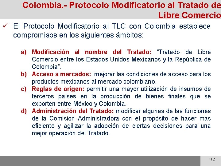 Colombia. - Protocolo Modificatorio al Tratado de Libre Comercio ü El Protocolo Modificatorio al