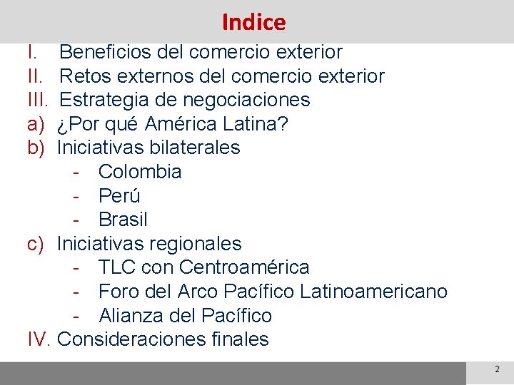 Indice I. III. a) b) Beneficios del comercio exterior Retos externos del comercio exterior