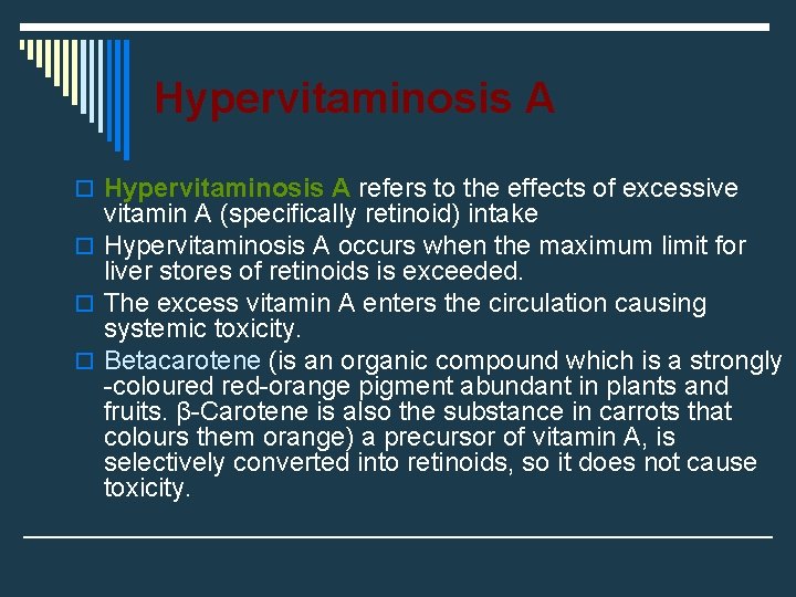 Hypervitaminosis A o Hypervitaminosis A refers to the effects of excessive vitamin A (specifically Hypervitaminosis A o Hypervitaminosis A refers to the effects of excessive vitamin A (specifically
