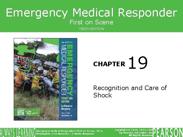 Emergency Medical Responder First on Scene TENTH EDITION CHAPTER 19 Recognition and Care of