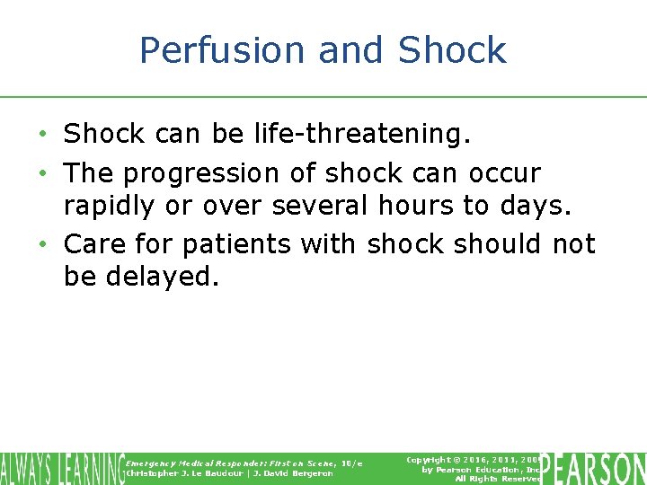 Perfusion and Shock • Shock can be life-threatening. • The progression of shock can