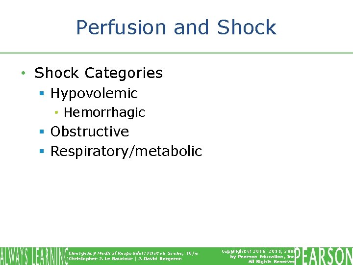 Perfusion and Shock • Shock Categories § Hypovolemic • Hemorrhagic § Obstructive § Respiratory/metabolic