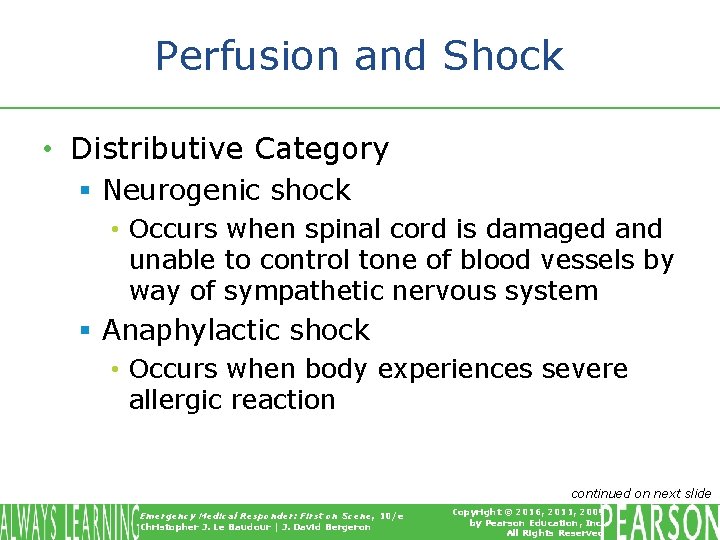 Perfusion and Shock • Distributive Category § Neurogenic shock • Occurs when spinal cord