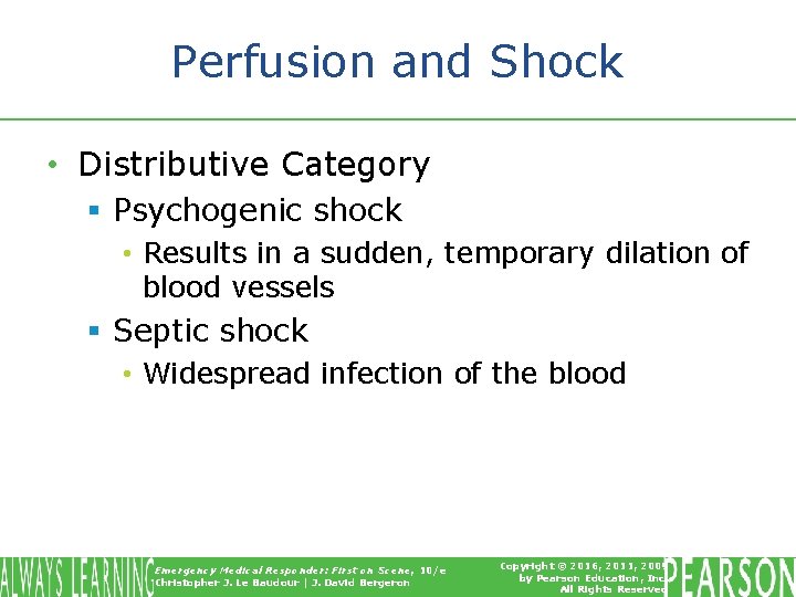 Perfusion and Shock • Distributive Category § Psychogenic shock • Results in a sudden,