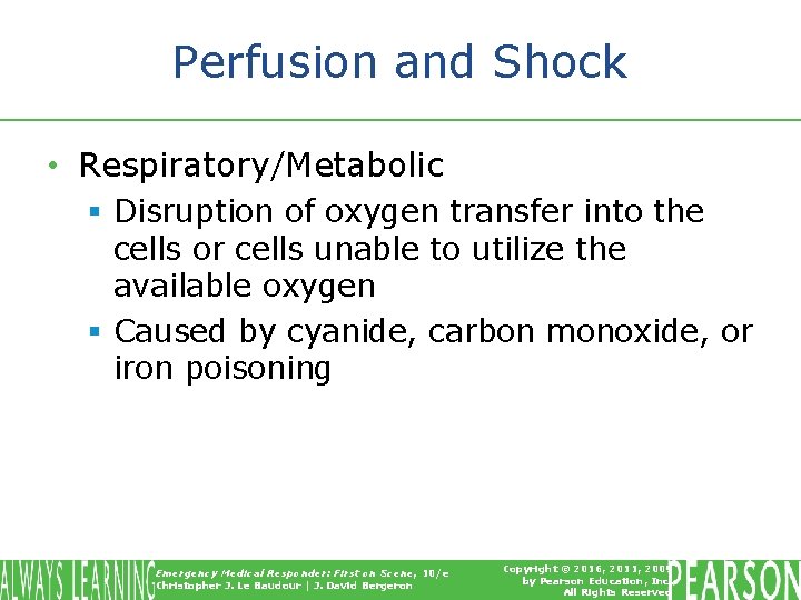 Perfusion and Shock • Respiratory/Metabolic § Disruption of oxygen transfer into the cells or