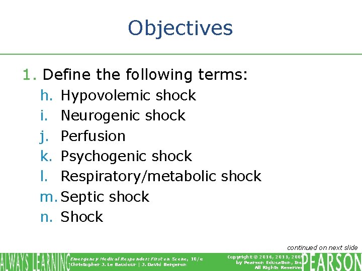 Objectives 1. Define the following terms: h. Hypovolemic shock i. Neurogenic shock j. Perfusion