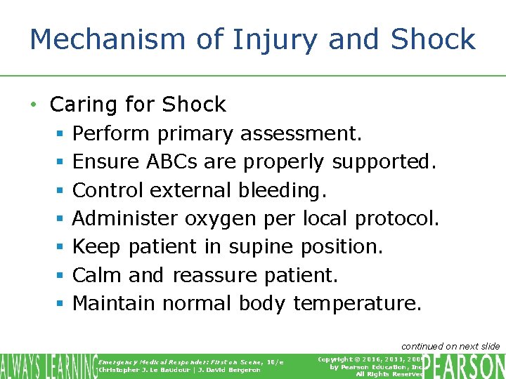 Mechanism of Injury and Shock • Caring for Shock § § § § Perform