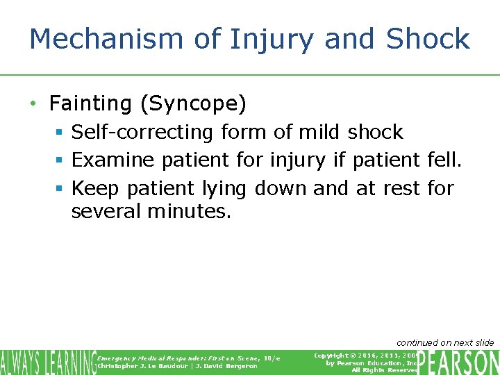 Mechanism of Injury and Shock • Fainting (Syncope) § Self-correcting form of mild shock