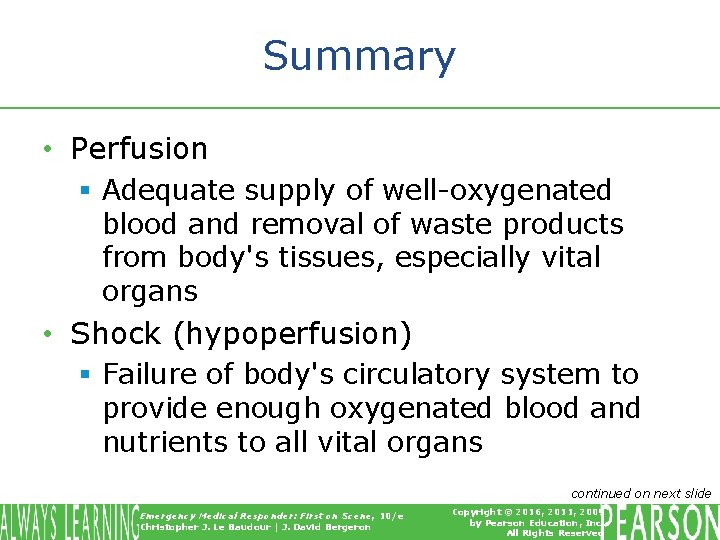 Summary • Perfusion § Adequate supply of well-oxygenated blood and removal of waste products