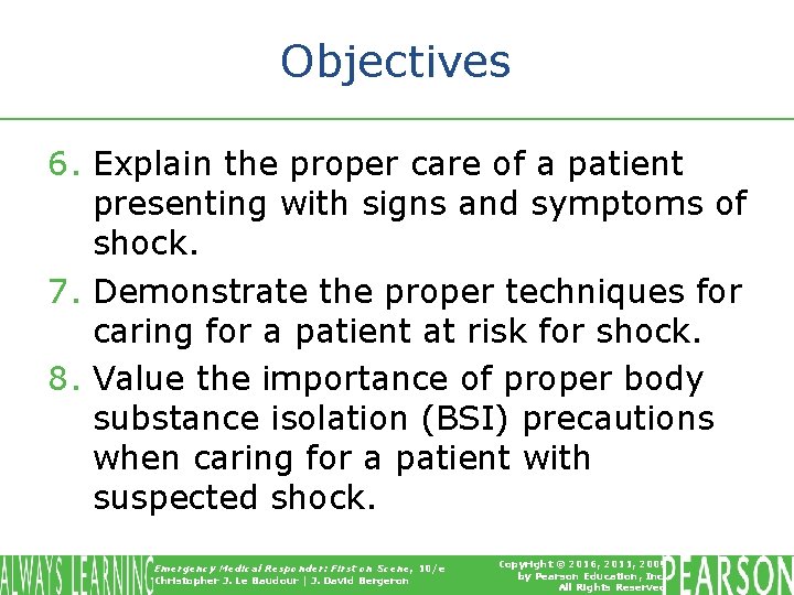 Objectives 6. Explain the proper care of a patient presenting with signs and symptoms