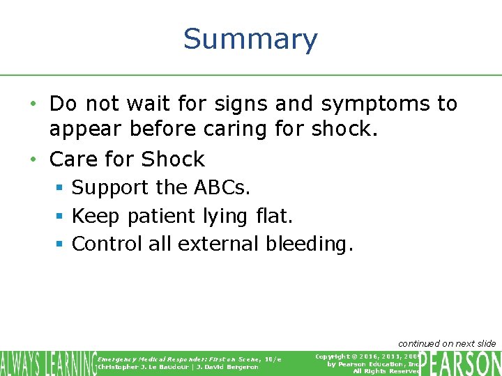 Summary • Do not wait for signs and symptoms to appear before caring for