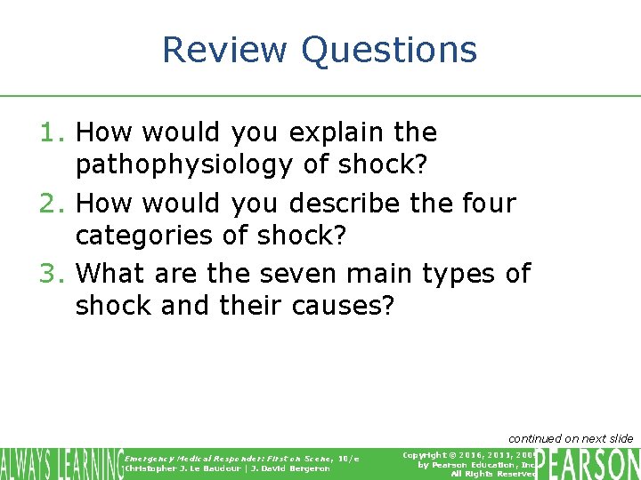 Review Questions 1. How would you explain the pathophysiology of shock? 2. How would